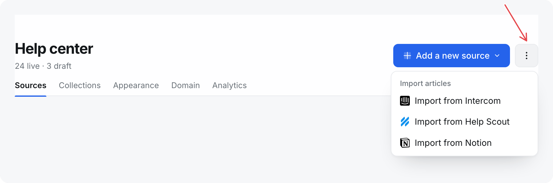 Help center: the menu beside Add a new source, open, with Import from Intercom, Import from Notion and Import from Help Scout